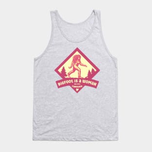 Bigfoot is a Woman Tank Top